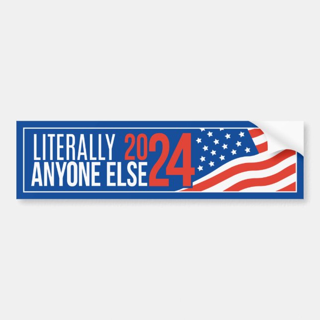 Literally Anyone Else 2024 Bumper Sticker (Front)