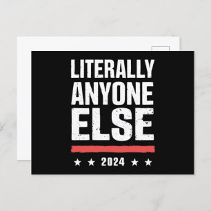 Literally Anyone Else 2024 Funny Political Postcard