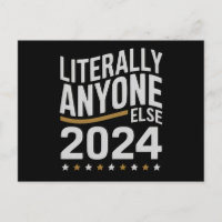 Literally Anyone Else Political Election 2024