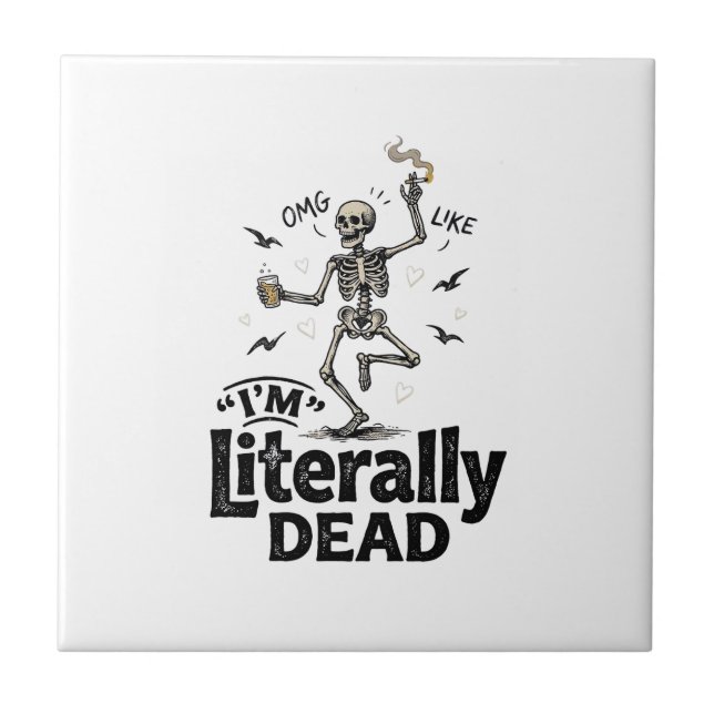 Literally Dead Vintage Skeleton Humour Shirt Desig Tile (Front)