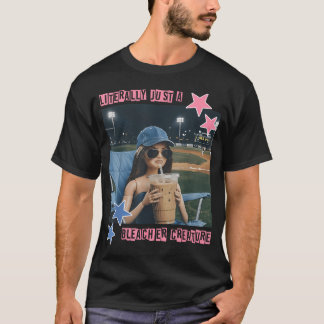 Literally Just A Bleacher Creature Funny Doll T-Shirt