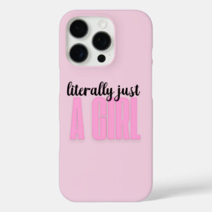 literally just a girl - iphone 16 pro case