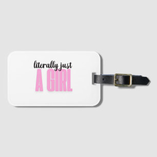 literally just a girl - luggage tag