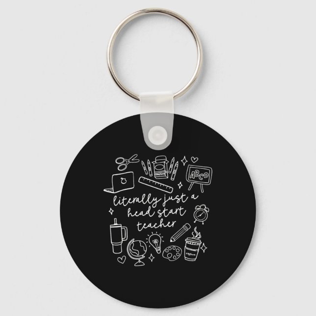 Literally Just A Head Start Teacher Homeschooling  Key Ring (Front)