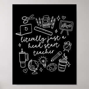 Literally Just A Head Start Teacher Homeschooling  Poster