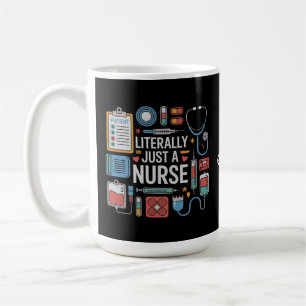 Literally Just A Nurse Registered Nurse Gift Coffee Mug