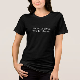 literally just a web developer funny minimalist  Tri-Blend shirt
