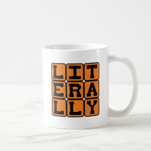 Literally, Not Figuratively Coffee Mug