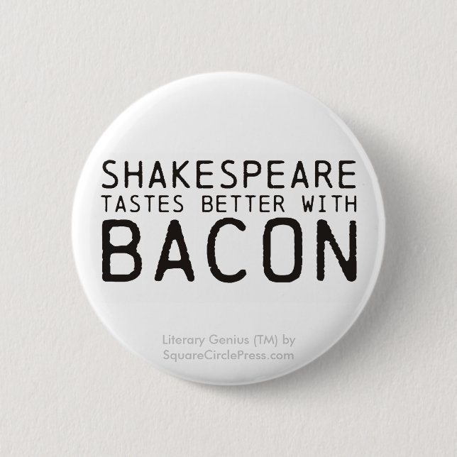 Literary Genius: Shakespeare with Bacon 6 Cm Round Badge (Front)