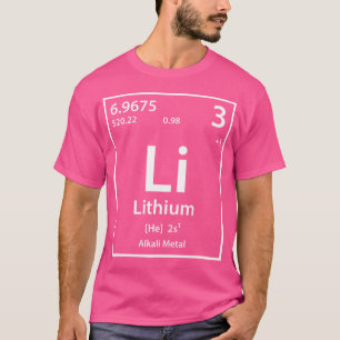 Lithium Periodic Table Of Elements T-Shirt