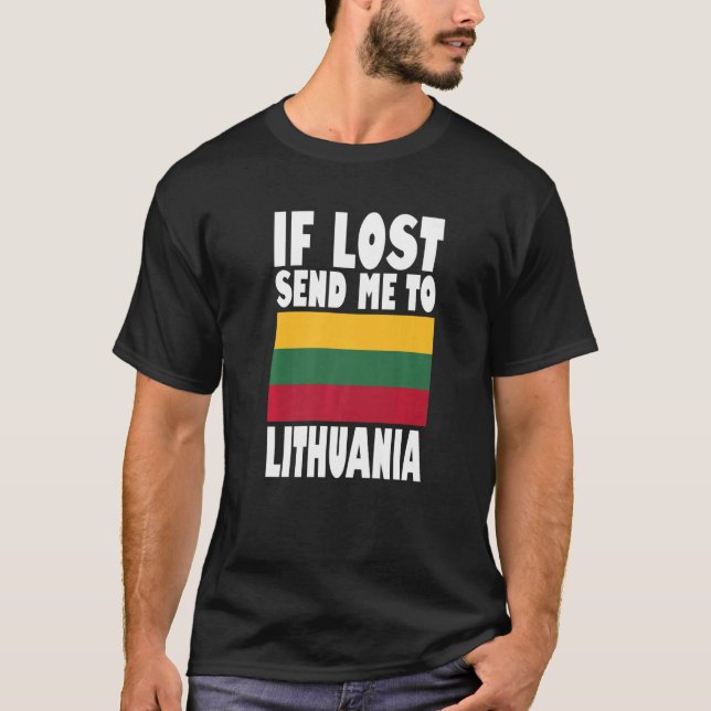 Lithuania Flag Design  If lost send me to Lithuani T-Shirt (Front)