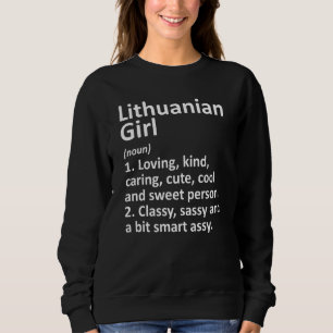 Lithuanian Girl Lithuania Funny Country Roots Des Sweatshirt