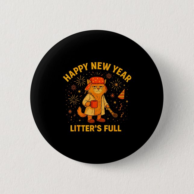 Litter’s Full Funny Cat Lovers Happy New Year  6 Cm Round Badge (Front)