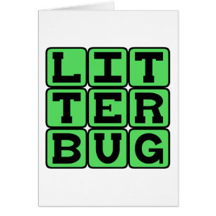 Litterbug, Garbage Tosser