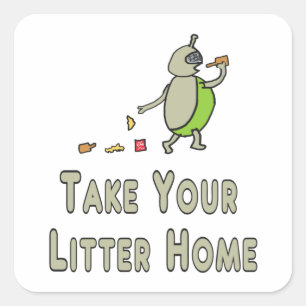 Litterbug Take Your Litter Home Square Sticker