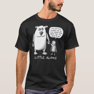 Little Alanis and her Cross-Eyed Bear (Best on dar T-Shirt