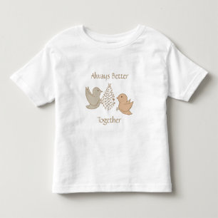 Little Beige Birdies at Feeder - Better Together.  Toddler T-Shirt