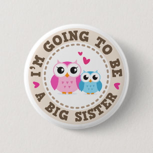 Little blue brother owl Im going to be big sister 6 Cm Round Badge