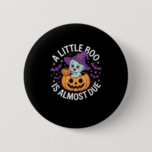 Little Boo Is Almost Due Cute Halloween Pregnancy 6 Cm Round Badge