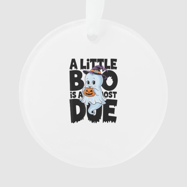 Little Boo Is Almost Due Cute Halloween Pregnancy  Ornament (Front)