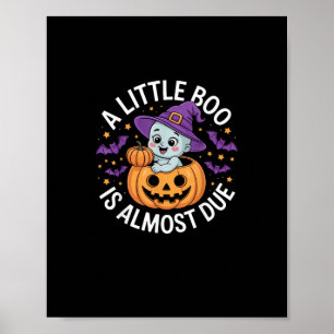 Little Boo Is Almost Due Cute Halloween Pregnancy  Poster
