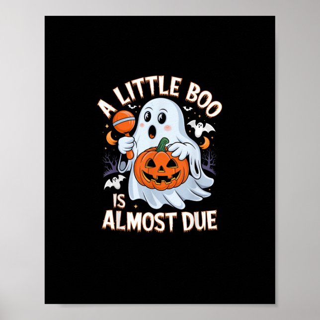 Little Boo Is Almost Due Cute Halloween Pregnancy  Poster (Front)