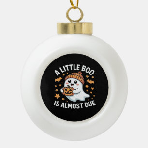 Little Boo Is Almost Due Halloween Pregnancy Revea Ceramic Ball Christmas Ornament
