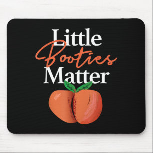 Little Booties Matter Shirt Funny Hip Hop Clothing Mouse Mat