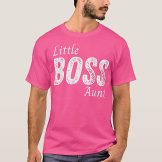 Little Boss Aunt Baby Children Toddler Girl Mother T-Shirt
