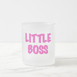 Little Boss - Pink Tshirts and Gifts Frosted Glass Coffee Mug<br><div class="desc">Baby will let you know a new boss has arrived! Little Boss T-shirts and more with pink text design.</div>