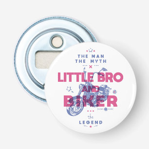 Little bro and biker the man the myth the legend bottle opener