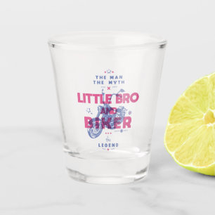 Little bro and biker the man the myth the legend shot glass