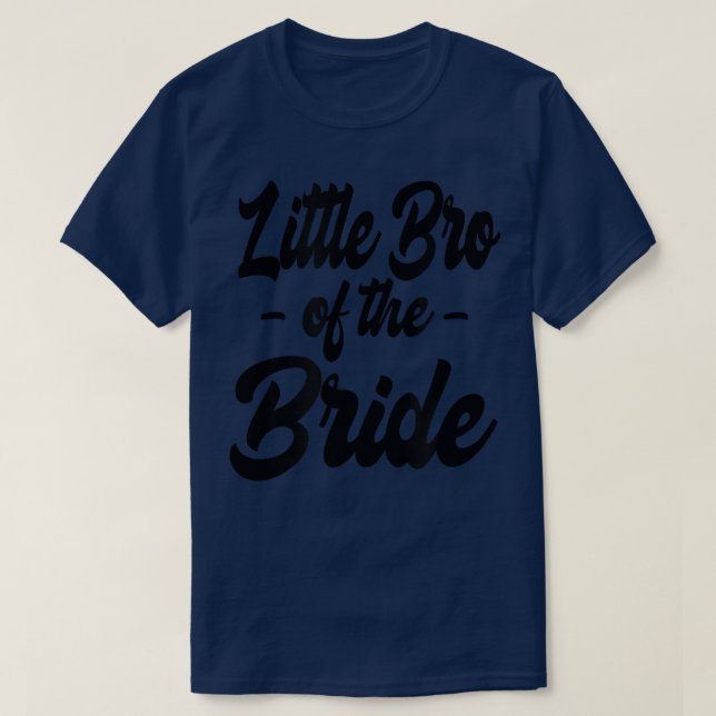 Little Bro of the Bride Bachelor Matching Group Br T-Shirt (Design Front)
