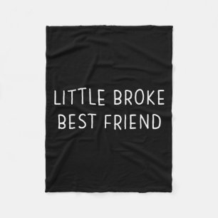 Little Broke Friend Funny Kids Girls Boys Son Daug Fleece Blanket