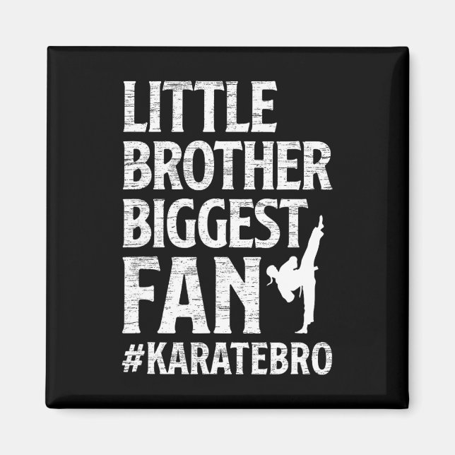 Little Brother Biggest Fan Karate Bro Proud Karate Magnet (Front)