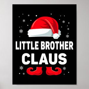 Little Brother Claus Christmas Matching Family Gro Poster