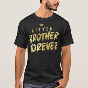 Little brother forever  T-Shirt