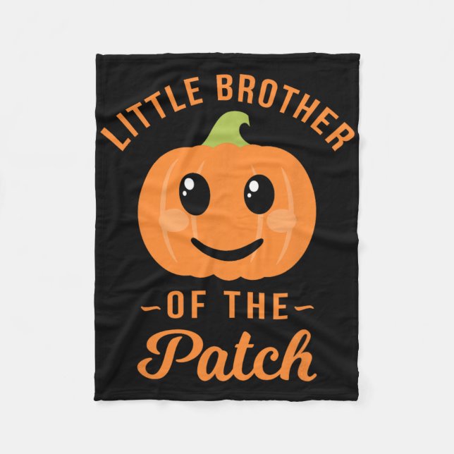 Little Brother Of The Patch Pumpkin Halloween T Sh Fleece Blanket (Front)