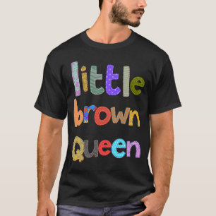 Little Brown Queen African American Afro Black Que T-Shirt