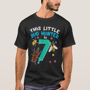 Little Bug Hunter Is 7 Birthday Boys Girls 7th Bir T-Shirt