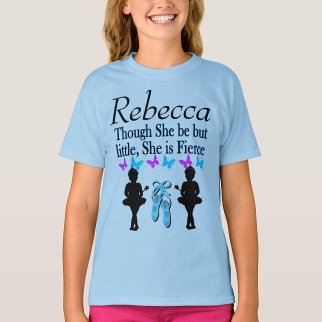 LITTLE BUT FIERCE BALLET DANCER CUSTOMIZED T SHIRT (Front)