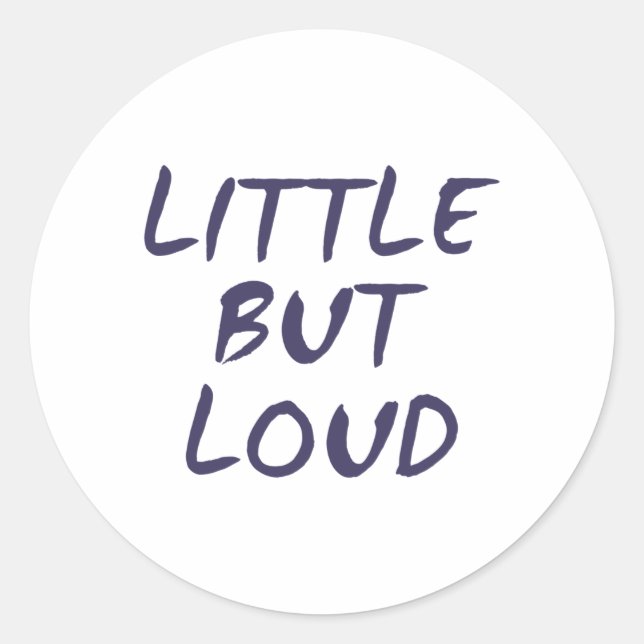 Little but loud classic round sticker (Front)