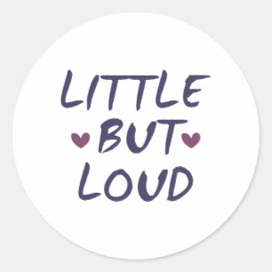 Little but loud classic round sticker