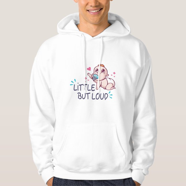 Little but loud hoodie (Front)