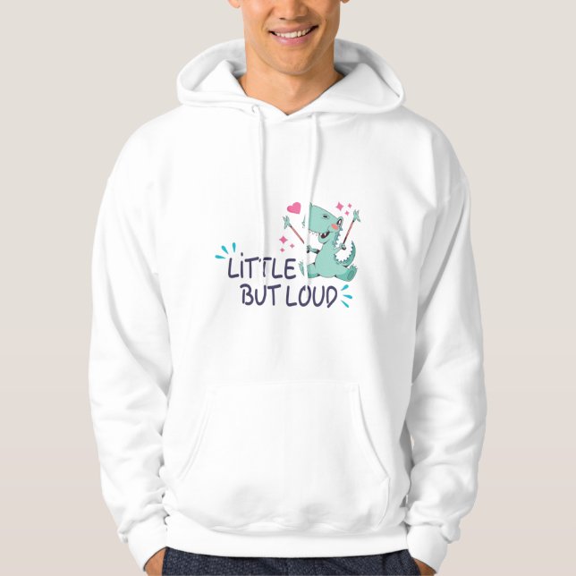 Little but loud hoodie (Front)