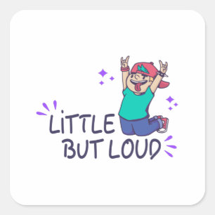 Little but loud square sticker
