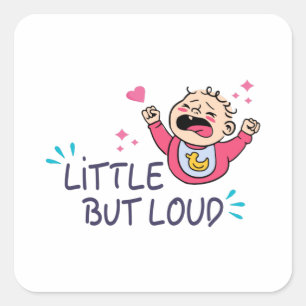Little but loud square sticker