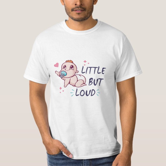 Little but loud T-Shirt (Front)