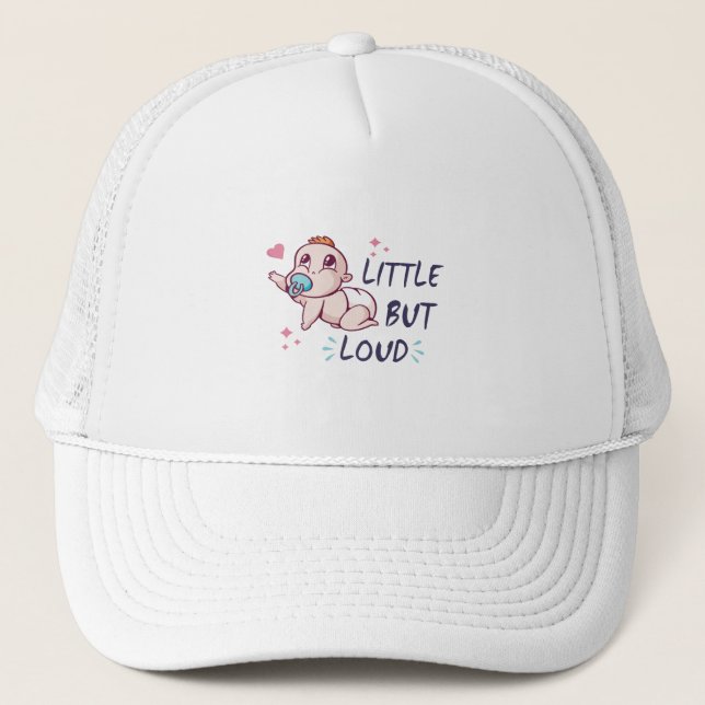 Little but loud trucker hat (Front)