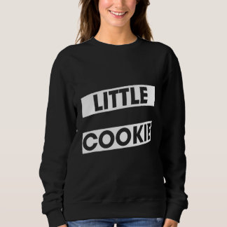 Little Cookie Fortune Dessert  Sayings Graphic Sweatshirt
